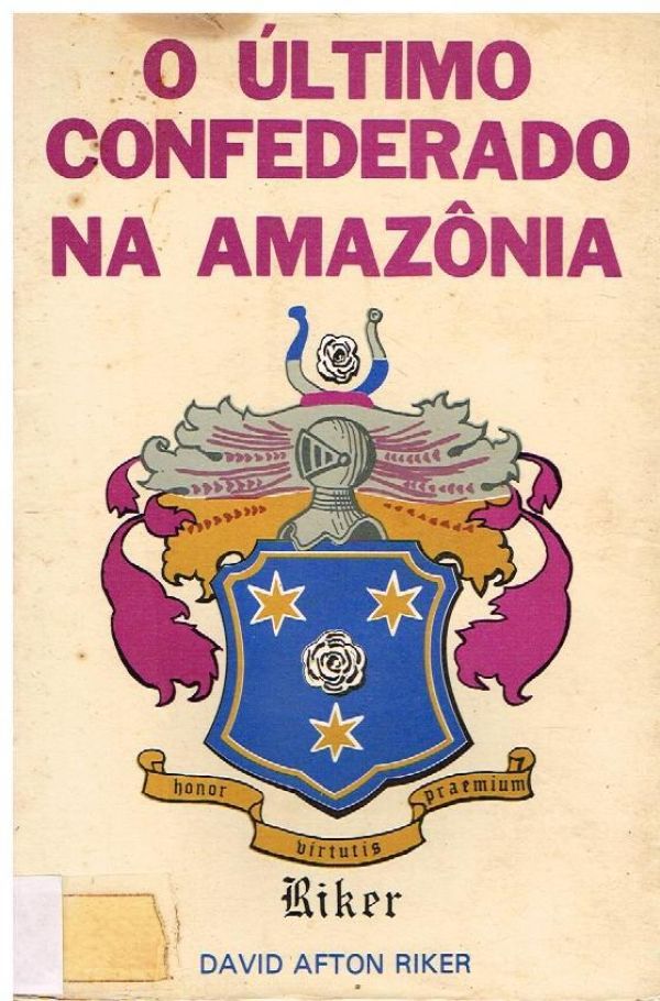 Último Confederado na Amazônia, O